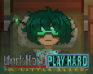 Work Hard Play Hard - a little sleep -