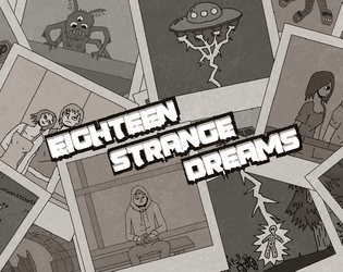 Eighteen Strange Dreams   - JdR avec le système Belonging outside belonging. 