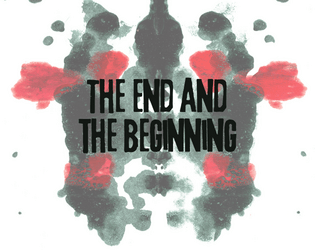 The End and The Beginning  