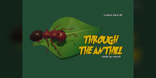 Cover image for Through the Anthill - LD48