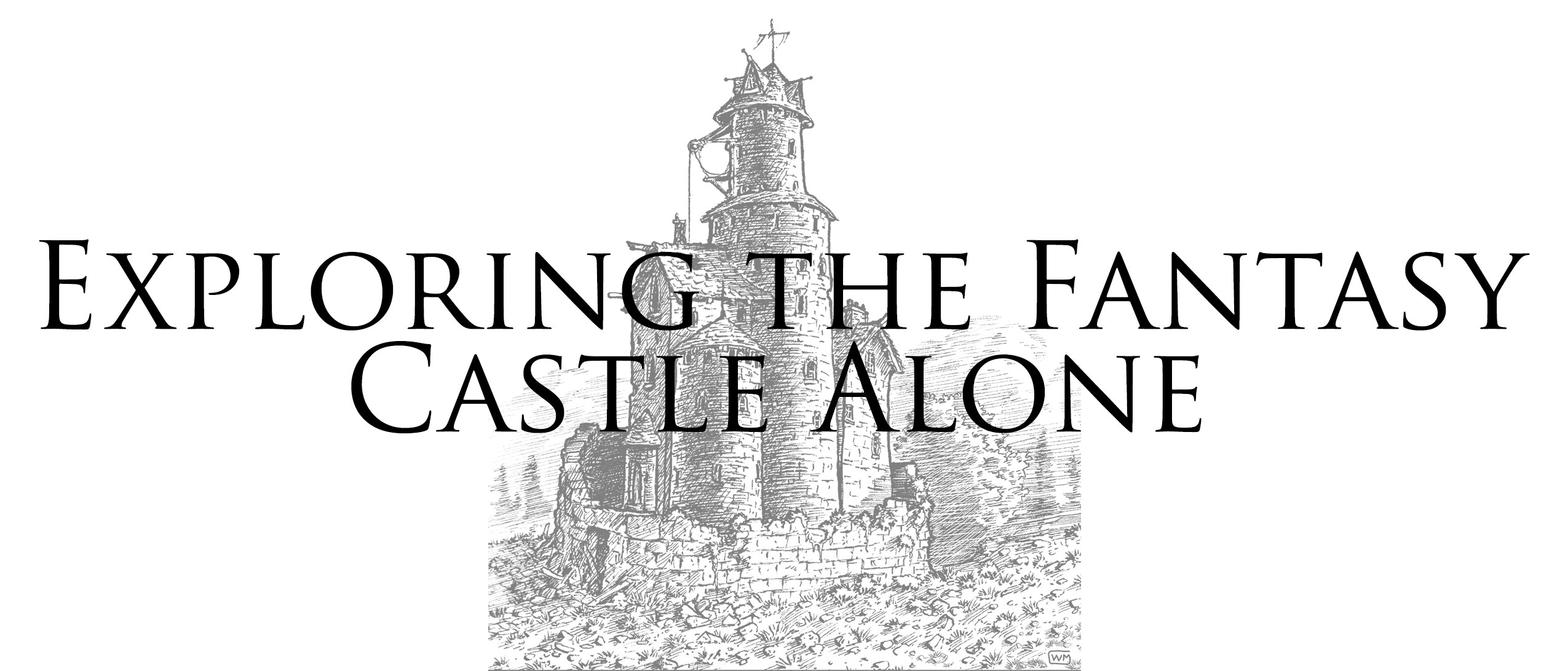 Exploring the Fantasy Castle Alone