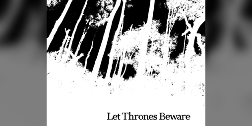 Cover image for Let Thrones Beware Open Beta