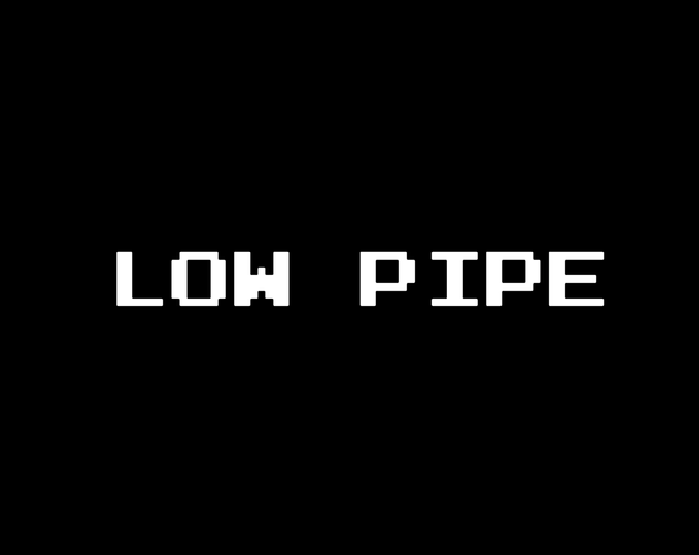 Cover image for Low Pipe