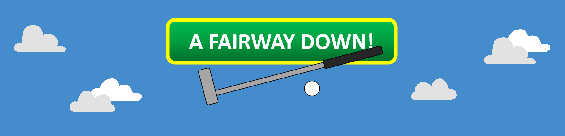 A Fairway Down!