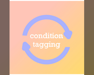 Condition Tagging   - A new way to track your emotional or physical well-being. A piece of game tech. 