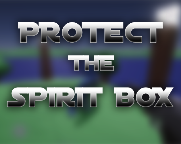 Protect the Spirit Box