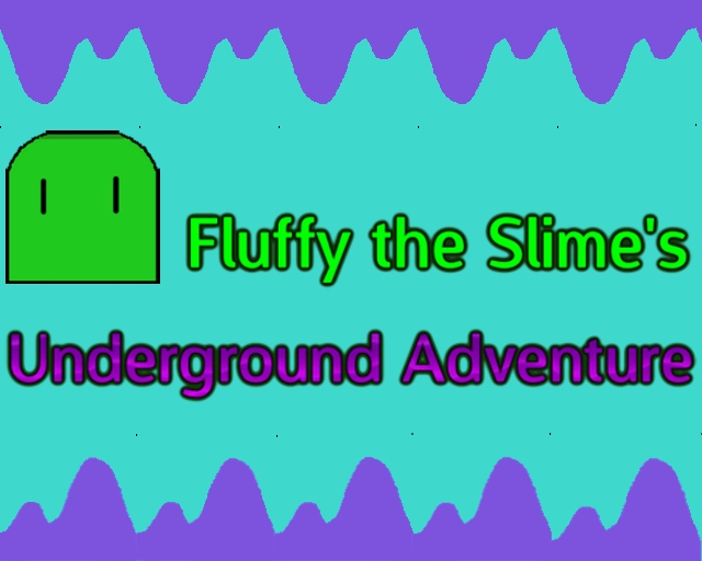 Fluffy the Slime's Underground Adventure
