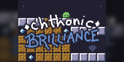 Cover image for Chthonic Brilliance (Game Jam Version)