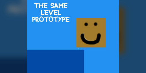 Cover image for The Same Level Prototype