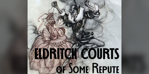 Cover image for Eldritch Courts of Some Repute