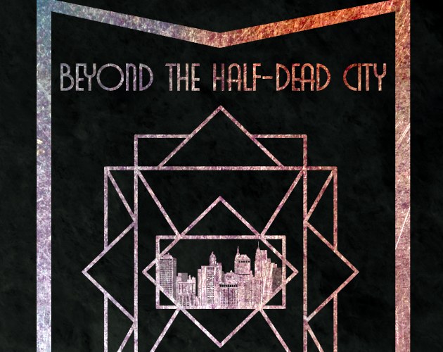 Cover image for Beyond the Half-Dead City: Issue 1