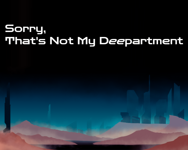 Sorry, That's Not My Deepartment