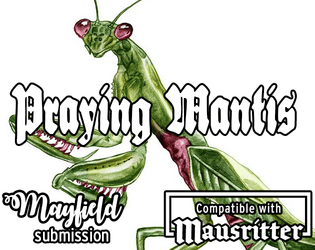 Praying Mantis - Mayfield   - A Mausritter baddie 