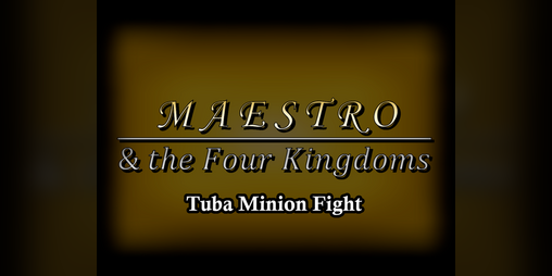 Cover image for Maestro & the Four Kingdoms - Tuba Minion Fight