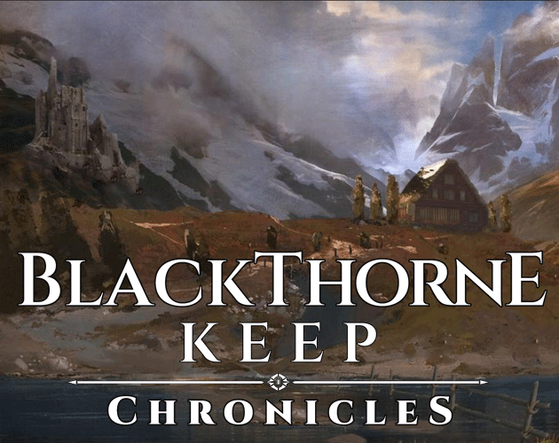 BlackThorne Keep Chronicles (Pre-Alpha)