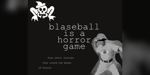 Cover image for blaseball is a horror game