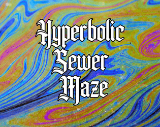 Hyperbolic Sewer Maze   - Grimy outcasts lost in a non-euclidean labyrinth. Troika! backgrounds. 