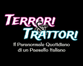 Terrori & Trattori   - Un supplemento per Troika! sul Paranormale Quotidiano di un Paesello Italiano 