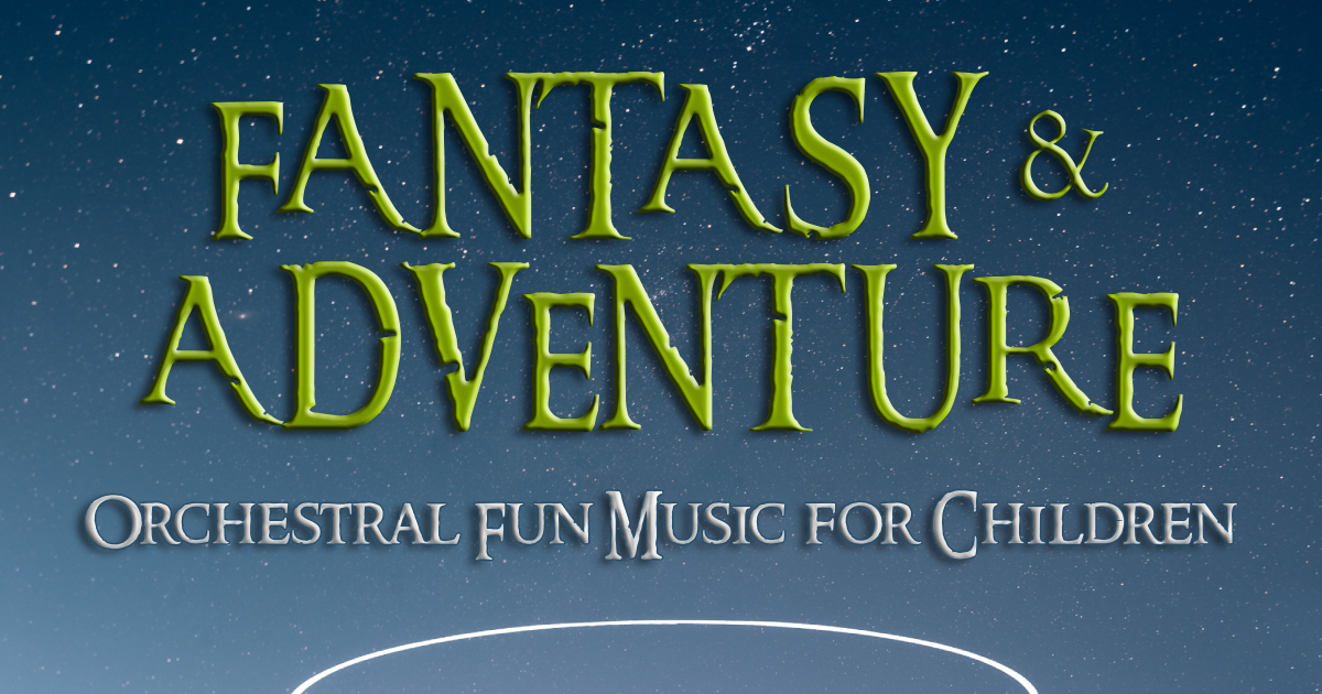 Fantasy & Adventure - Orchestral Fun Music for Children