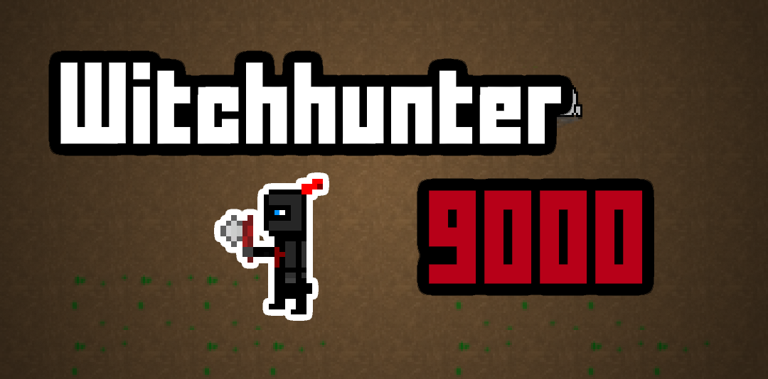 Witchhunter 9000
