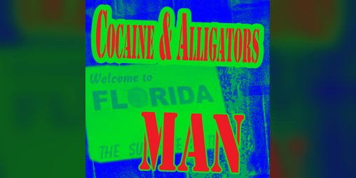 Cover image for Cocaine & Alligators: A Florida Man Sphere