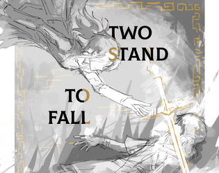 Two Stand To Fall   - solo ttrpg. face a death you already faced. 