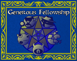 Fellowship Book 4 - Generous Fellowship   - An expansion to Fellowship that adds new playbooks, Fellowship Moves, Set Pieces, and hundreds of new Threats. 