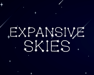 Expansive Skies   - A one page game about discovering constellations. 