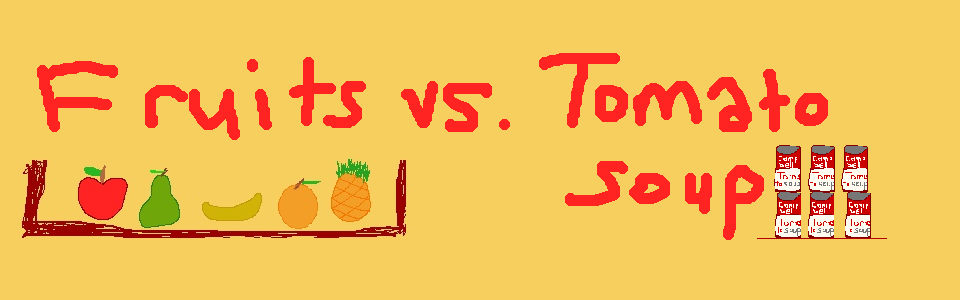 Fruits vs. Tomato Soup