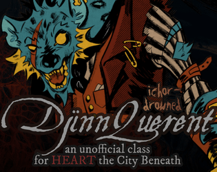 The Djinn Querent - Ichor-Drowned: An Unofficial Heart Supplement Preview   - A demon-haunted artificer bargaining for consumptive power. 
