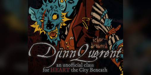 Cover image for The Djinn Querent - Ichor-Drowned: An Unofficial Heart Supplement Preview