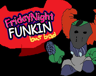 Friday night funkin, but bad [Friday Night Funkin'] [Mods]