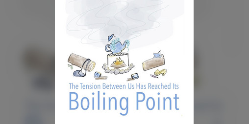 Cover image for The Tension Between Us Has Reached Its Boiling Point