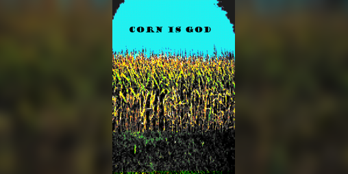Cover image for Corn is God