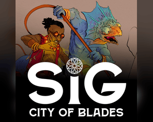 Sig: City of Blades   - Planar Fantasy, Forged in the Dark 