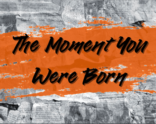 The Moment You Were Born  