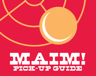 MAIM! Pick-Up Guide   - A demo of the fantasy hypergame of the pseudofuture 