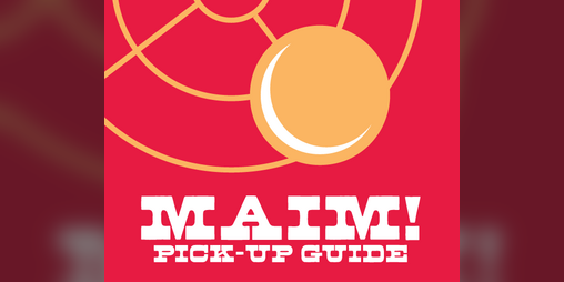 Cover image for MAIM! Pick-Up Guide