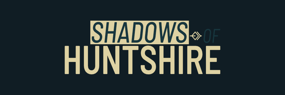 Shadows of Huntshire Playtest Build