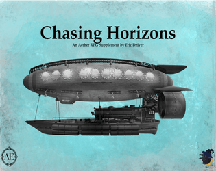 Chasing Horizons- Airships For Aether   - A short supplement for bringing airships and ship combat to your Aether game! 