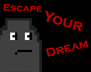 Escape You Dream