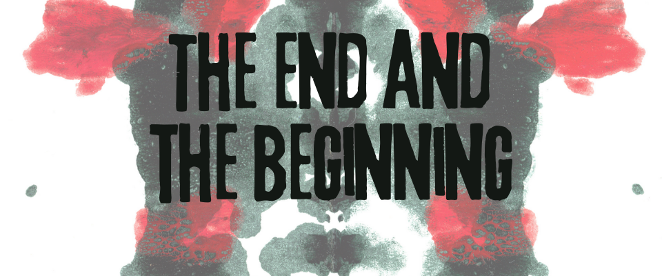 The End and The Beginning