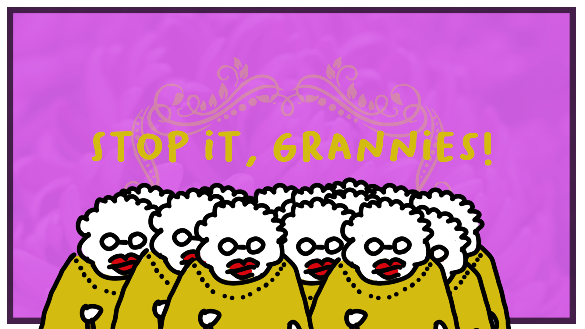 Grannies Stop!