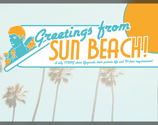 Greetings from Sun Beach!   - A silly TTRPG about lifeguards, their private life and TV-show requirements! 