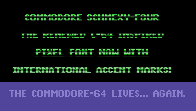 Commodore Schmexy-Four Pixel Font