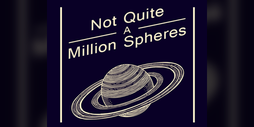 Cover image for Not Quite A Million Spheres(A Troika Chapbook)