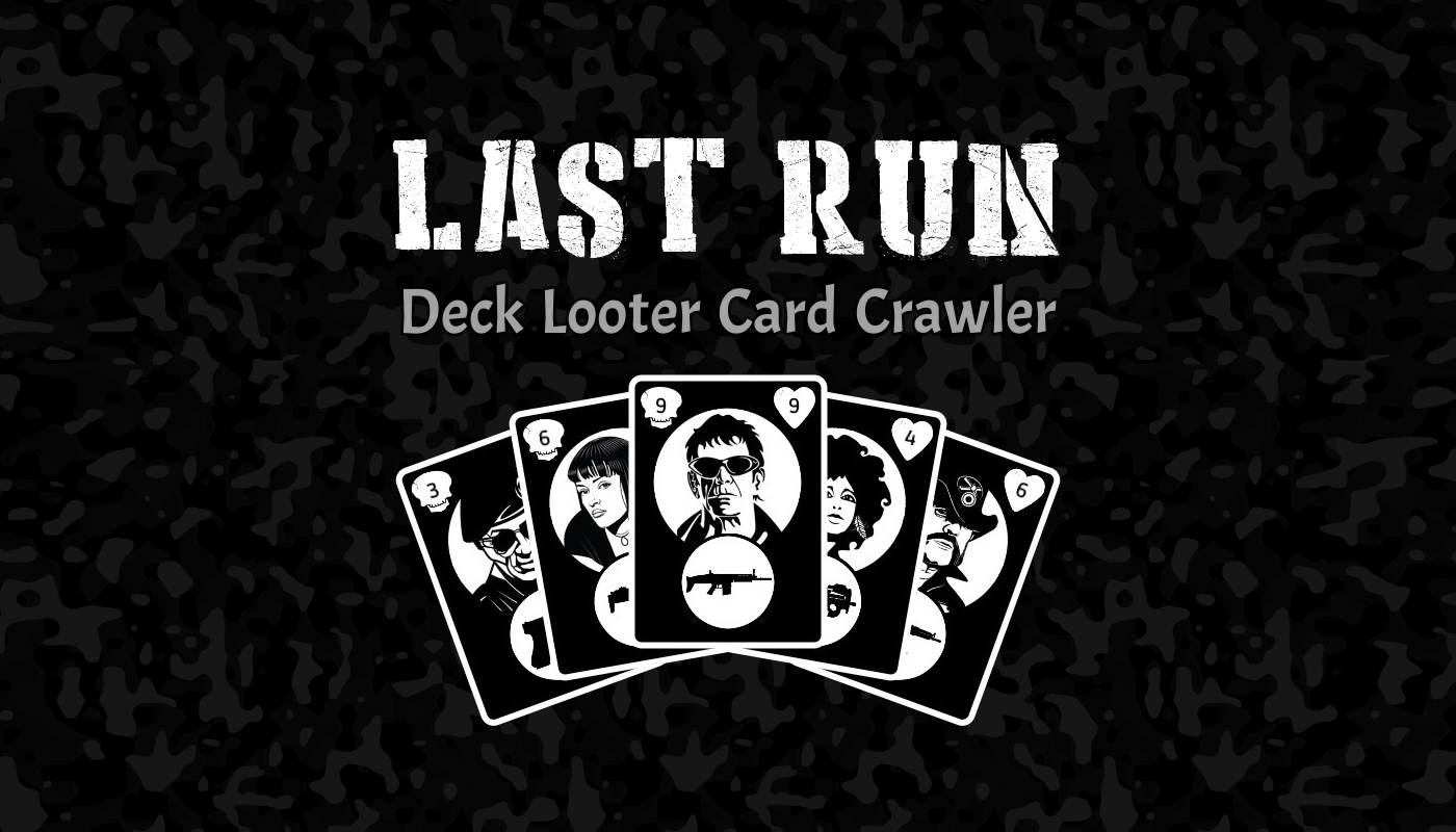 Last Run: Deck Looter Card Crawler