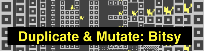 Duplicate & Mutate: Bitsy (2021)