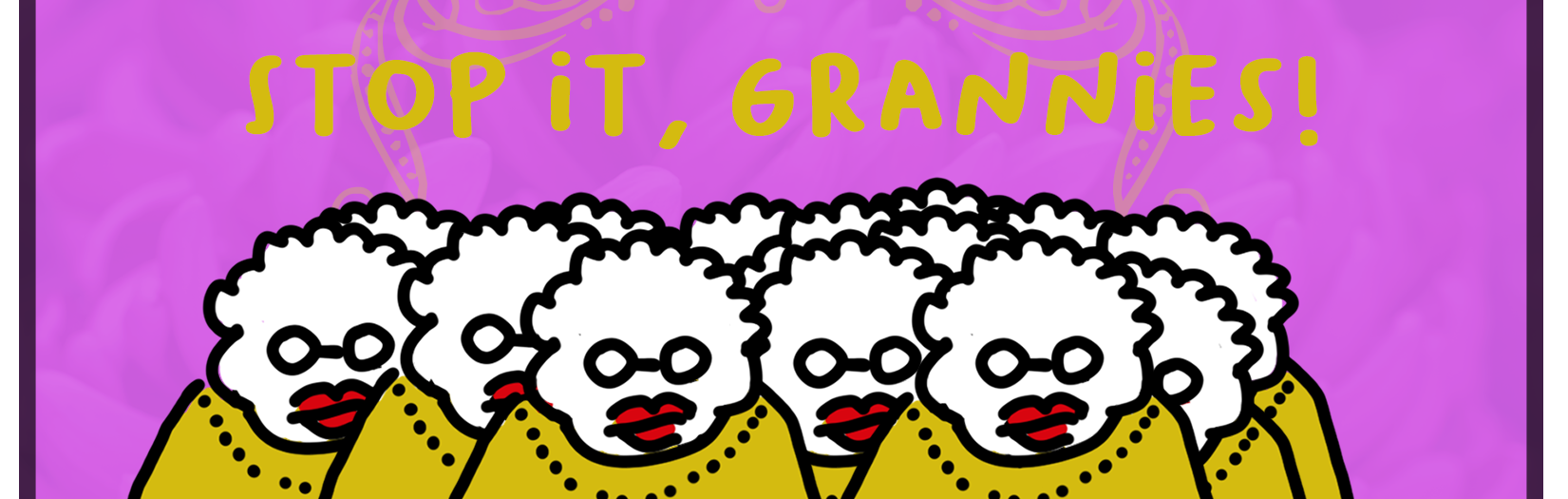 Grannies Stop!