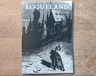 Rogueland   - A 36 page rules-light, tabletop rpg, with player-facing, roll-high, d20 mechanics. Compatible with other OSR games. 